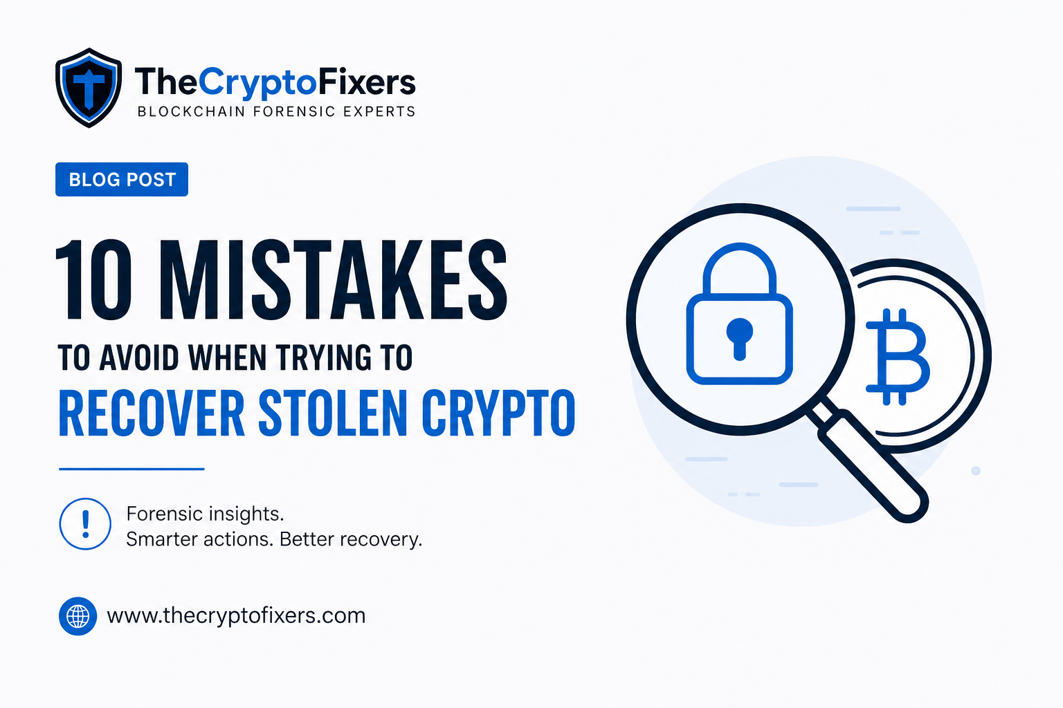 10 Mistakes to Avoid When Trying to Recover Stolen Crypto (Forensic Insight)