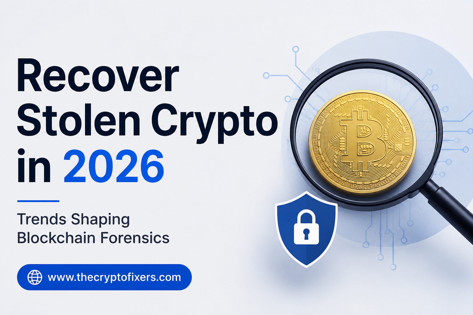 Recover Stolen Crypto in 2026: Trends Shaping Blockchain Forensics